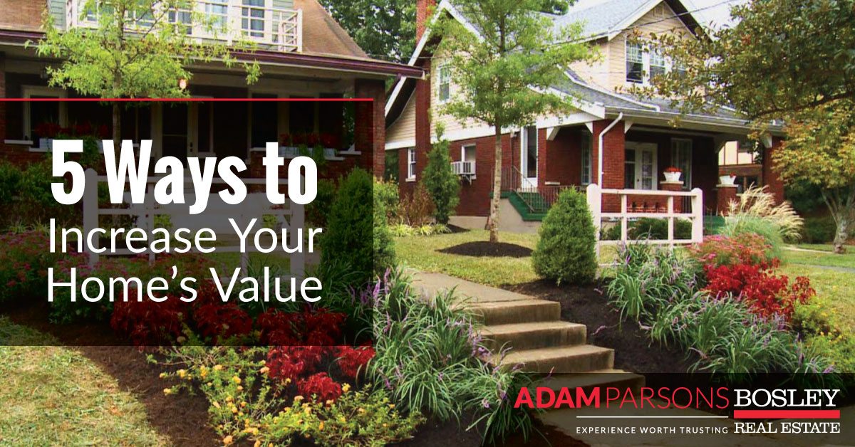5 Ways to Increase Your Home’s Value | Adam Parsons